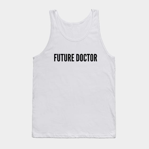 Future Doctor Tank Top by Textee Store